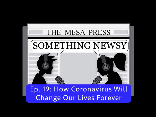 Something Newsy Ep. 19 - How Coronavirus Will Change Our Lives Forever